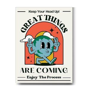Greet Things Are Coming Enjoy The Process Retro Poster  166